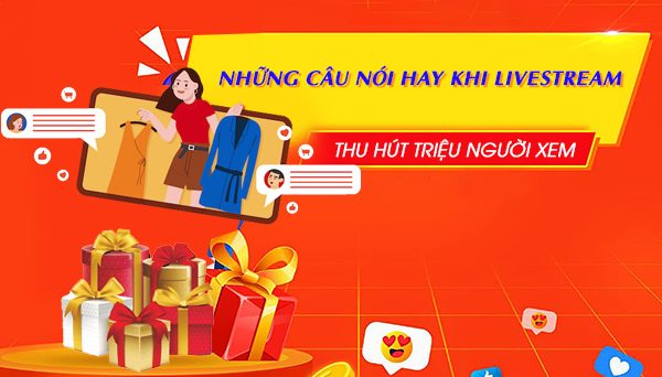 những câu nói hay khi livestream bán hàngá