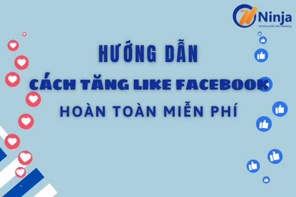cach tang like facebook mien phi 2021 cach tang like facebook mien phj