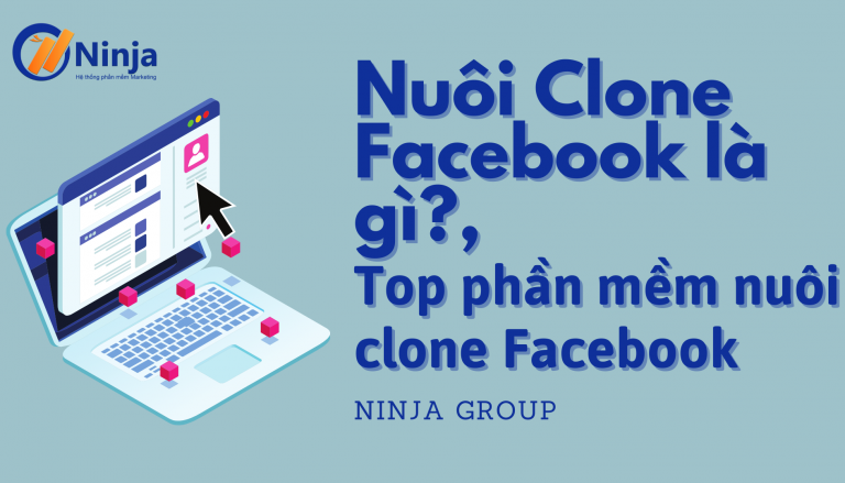 nuoi clone facebook la gi, top phan mem nuoi clone facebook nuoi nick clone facebook