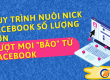 quy trinh nuoi nick facebook