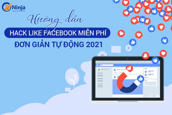 hack like facebook miễn phí đơn giản 2022