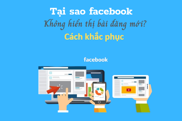 tai-sao-facebook-khong-hien-thi-bai-dang-moi-3 Nguyên nhân facebook bị ẩn tin đăng mới