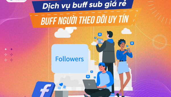 dich-vu-buff-sub-gia-re Tìm kiếm dịch vụ buff sub giá rẻ - buff người theo dõi uy tín
