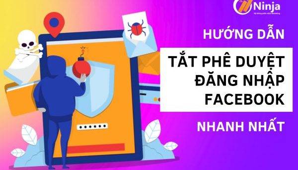 Cách tắt phê duyệt đăng nhập facebook nhanh nhất