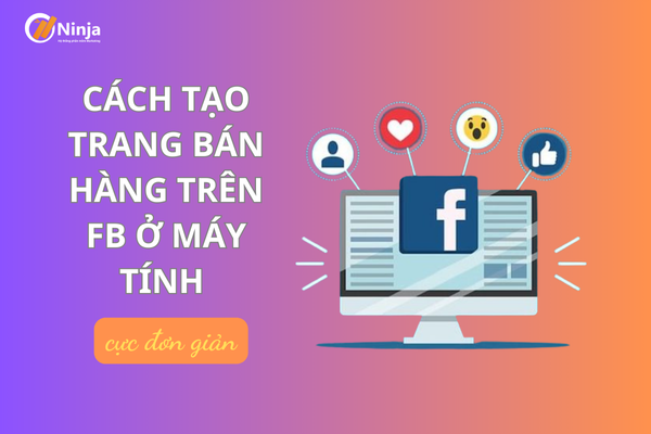 Hướng dẫn cách tạo trang bán hàng trên fb ở máy tính