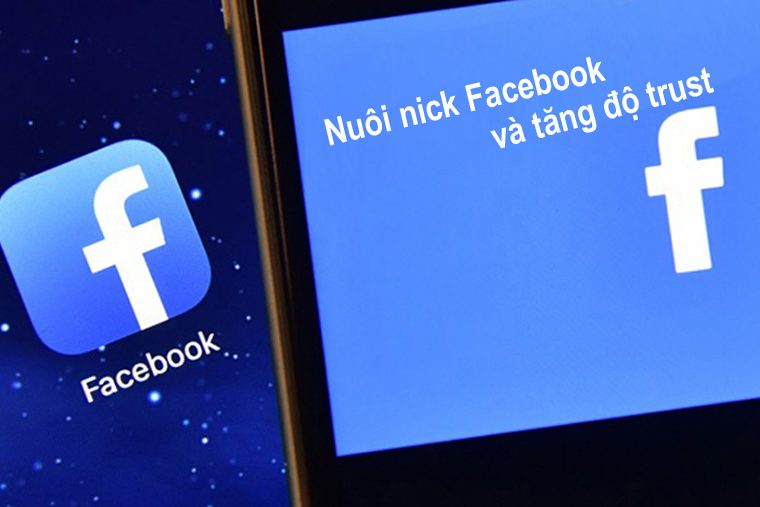 hướng dẫn nuôi nick facebook